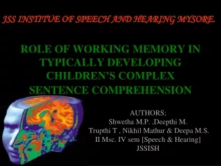 ROLE OF WORKING MEMORY IN TYPICALLY DEVELOPING CHILDREN’S COMPLEX SENTENCE COMPREHENSION