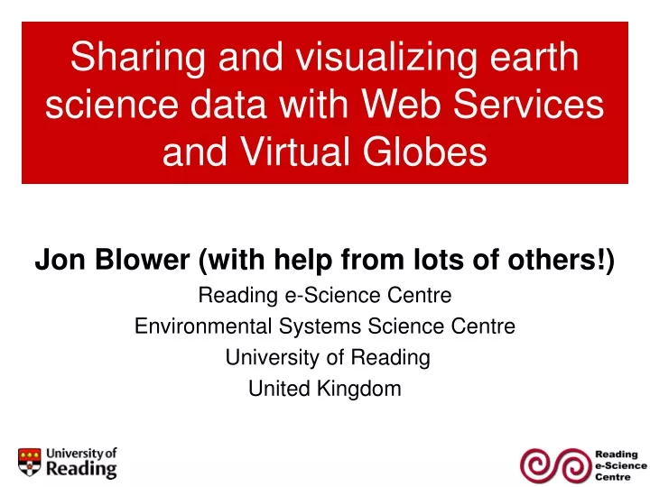 sharing and visualizing earth science data with web services and virtual globes