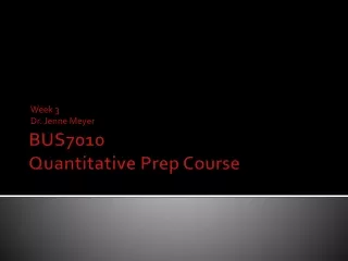 BUS7010 Quantitative Prep Course