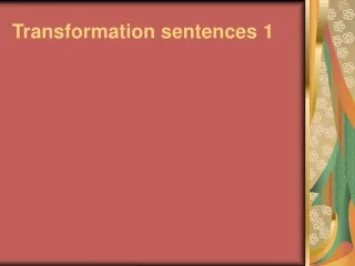 Transformation sentences 1