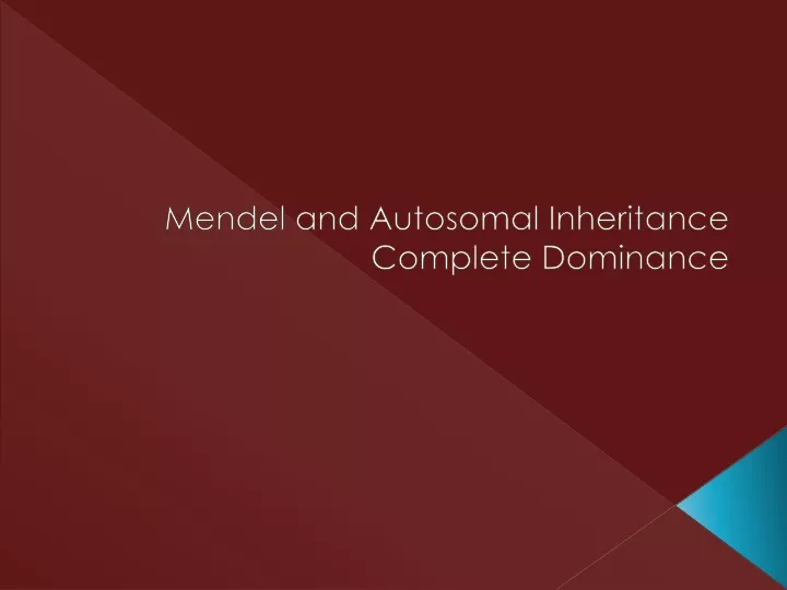 mendel and autosomal inheritance complete dominance