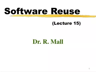 Software Reuse 					 (Lecture 15)