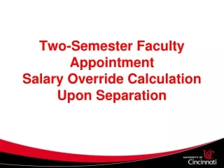 Two-Semester Faculty Appointment  Salary Override Calculation Upon Separation