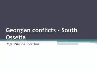 Georgian conflicts - South Ossetia