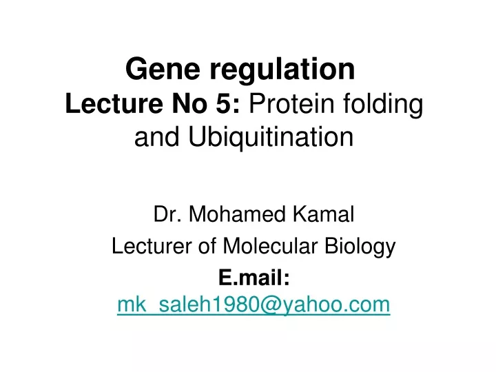 gene regulation lecture no 5 protein folding and ubiquitination