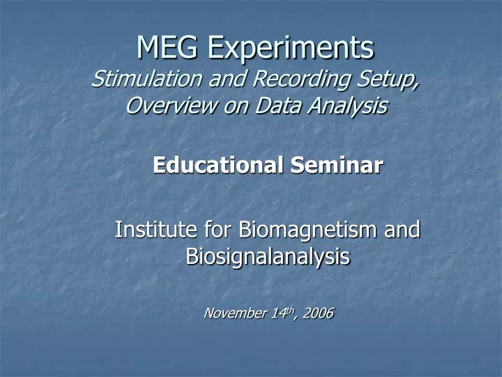 meg experiments stimulation and recording setup overview on data analysis