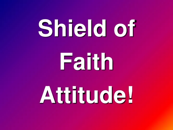shield of faith attitude