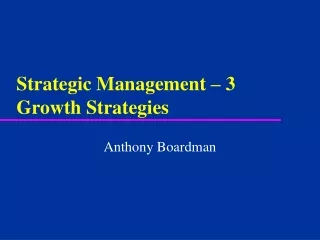 Strategic Management – 3 Growth Strategies