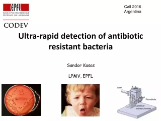 Ultra-rapid detection of antibiotic resistant bacteria  Sandor Kasas LPMV, EPFL