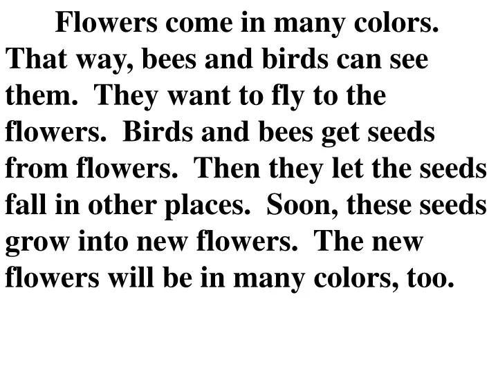 flowers come in many colors that way bees
