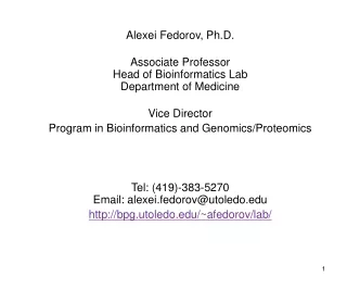 Alexei Fedorov, Ph.D. Associate Professor Head of Bioinformatics Lab Department of Medicine