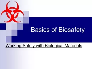 Basics of Biosafety