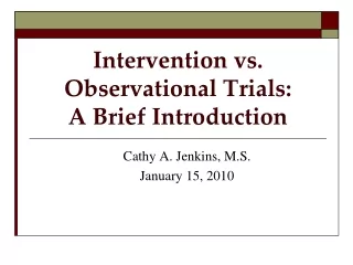 Intervention vs. Observational Trials:   A Brief Introduction