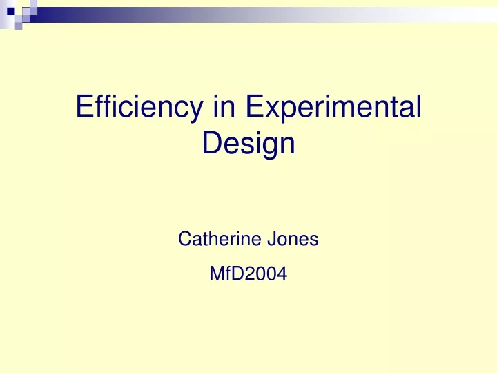 efficiency in experimental design catherine jones
