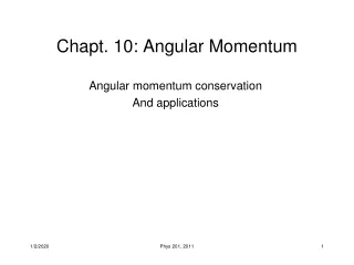 Chapt. 10: Angular Momentum