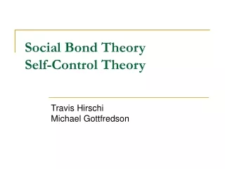 Social Bond Theory Self-Control Theory