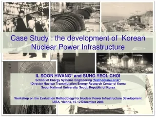 Case Study : the development of  Korean Nuclear Power Infrastructure