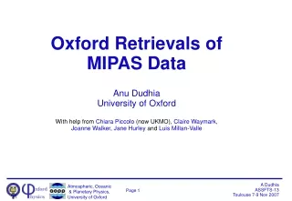 Oxford Retrievals of MIPAS Data Anu Dudhia University of Oxford