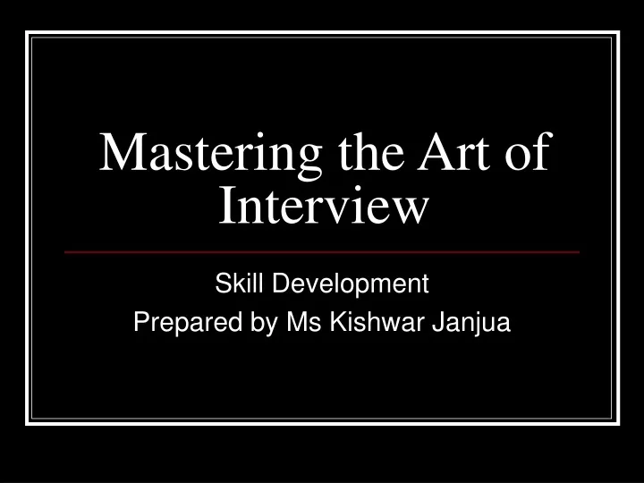 mastering the art of interview