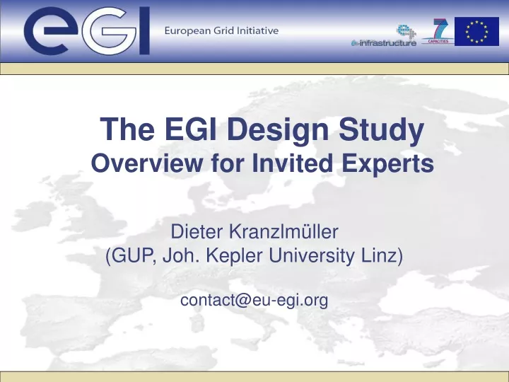 the egi design study overview for invited experts