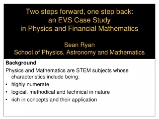 Background Physics and Mathematics are STEM subjects whose characteristics include being: