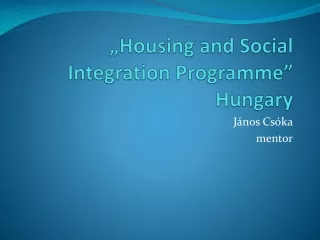 „ Housing and Social Integration Programme” Hungary