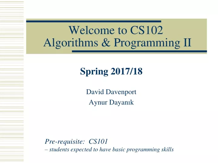 welcome to cs102 algorithms programming ii