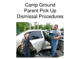 Camp Ground  Parent Pick Up  Dismissal Procedures