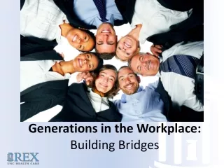 Generations in the Workplace: Building Bridges