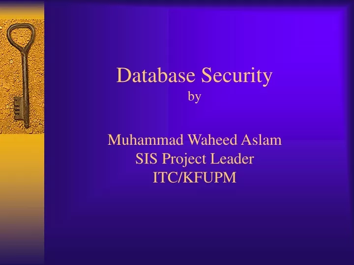 database security by muhammad waheed aslam sis project leader itc kfupm