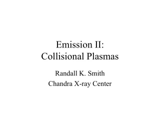 Emission II: Collisional Plasmas