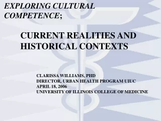 EXPLORING CULTURAL COMPETENCE ; 	CURRENT REALITIES AND 	HISTORICAL CONTEXTS