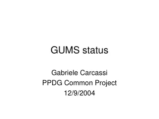GUMS status