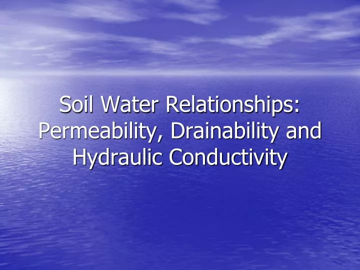 soil water relationships permeability drainability and hydraulic conductivity