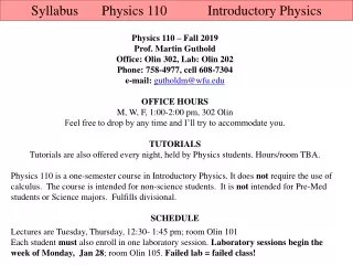 Physics 110 – Fall 2019 Prof. Martin Guthold  Office: Olin 302, Lab: Olin 202