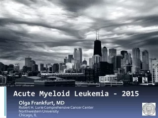 Olga Frankfurt, MD Robert H. Lurie Comprehensive Cancer Center Northwestern University Chicago, IL