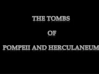 THE TOMBS  OF  POMPEII AND HERCULANEUM