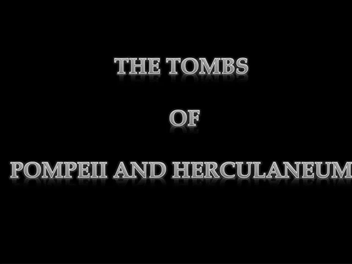 the tombs of pompeii and herculaneum