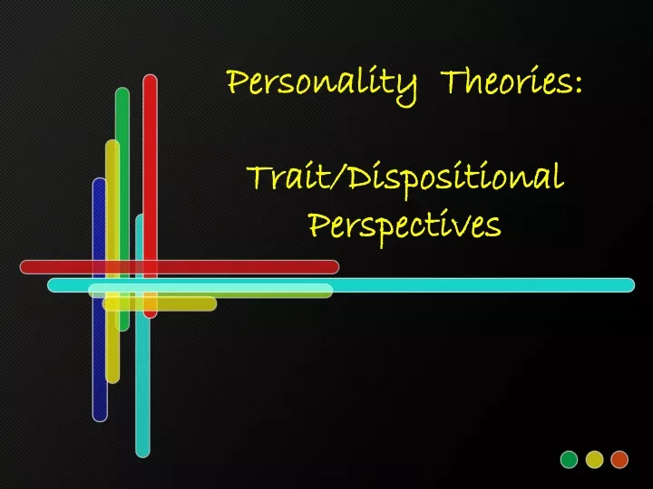 personality theories trait dispositional perspectives