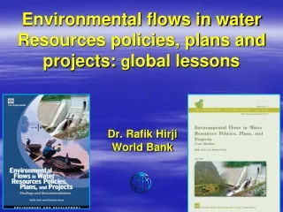 Environmental flows in water Resources policies, plans and projects:  g lobal lessons