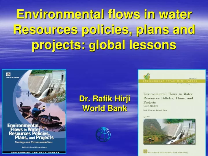 environmental flows in water resources policies plans and projects g lobal lessons