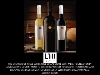THE CREATION OF THESE WINES WILL COLLABORATE WITH MESSI FOUNDATION IN
