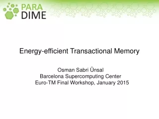 Osman  Sabri Ü nsal Barcelona Supercomputing Center   Euro-TM Final Workshop, January 2015