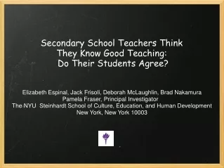 Secondary School Teachers Think  They Know Good Teaching:  Do Their Students Agree?