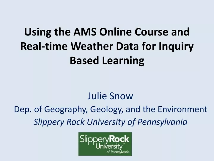 using the ams online course and real time weather data for inquiry based learning