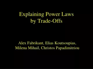 Explaining Power Laws                 by Trade-Offs