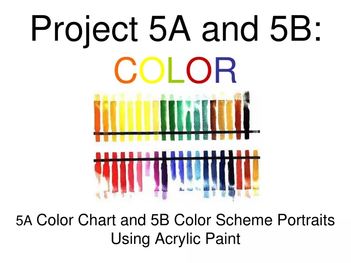 project 5a and 5b c o l o r 5a color chart and 5b color scheme portraits using acrylic paint