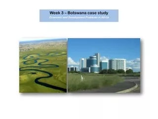Week 3 – Botswana case study Economic and Development Problems in Africa