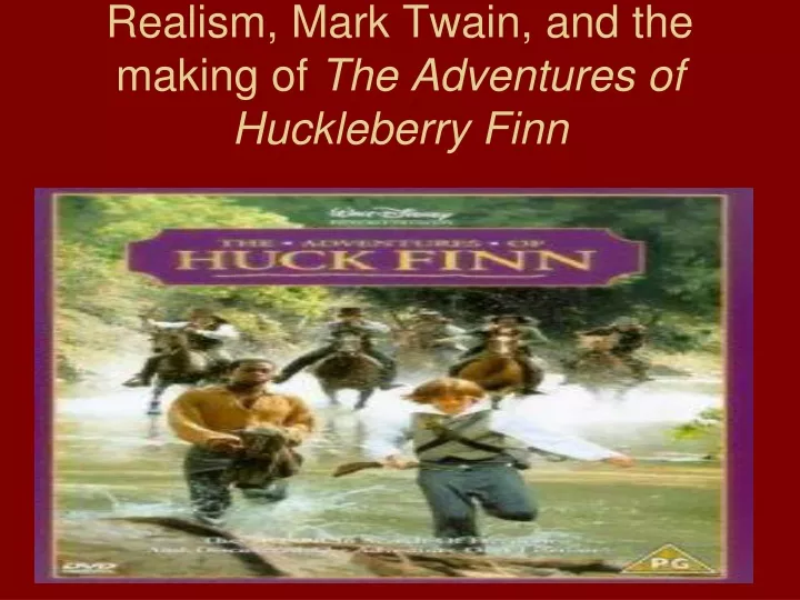 realism mark twain and the making of the adventures of huckleberry finn
