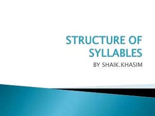 STRUCTURE OF SYLLABLES